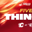 5 Things - Flames @ Predators 01.11.25