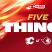 5 Things - Flames @ Senators 30.10.25