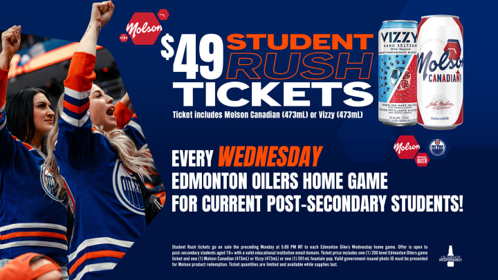 $49 Student Rush Tickets - ticket includes Molson Canadian (473mL) or Vizzy (472mL)