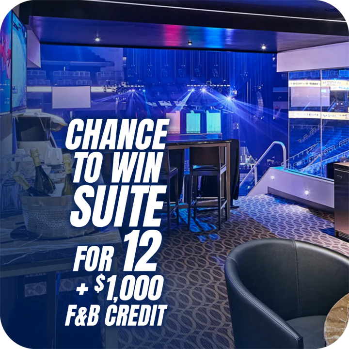• Suite giveaway: Luxury arena suite with bar and champagne; text: “Chance to win suite for 12 + $1,000 F&B credit.”
