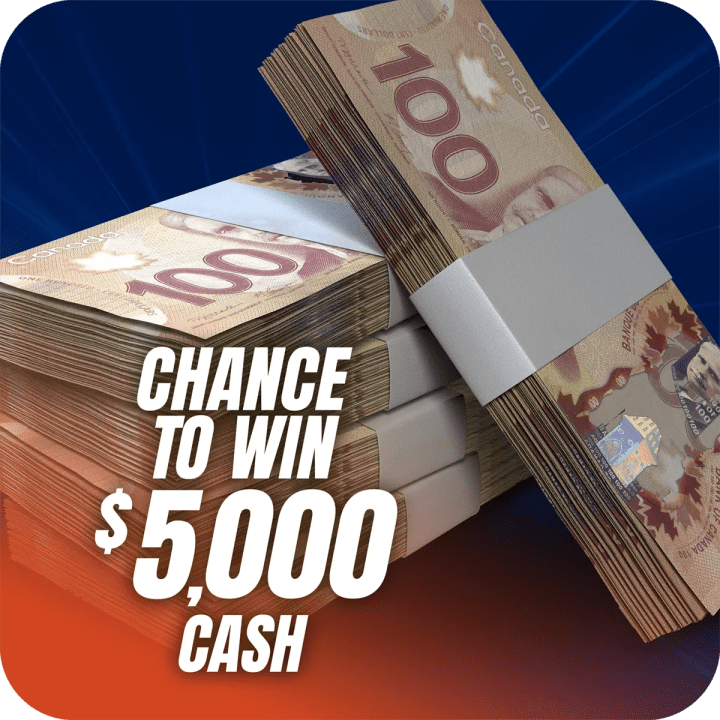 • Cash prize: Stack of Canadian $100 bills; text: “Chance to win $5,000 cash.”