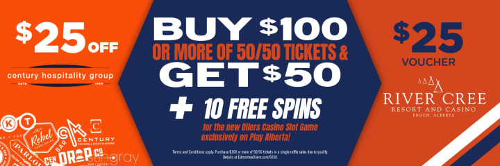 BUY $100 OR MORE OF 50/50 TICKETS & GET $50 + 10 FREE SPINS for the new Oilers Casino Slot Game exclusively on Play Alberta!