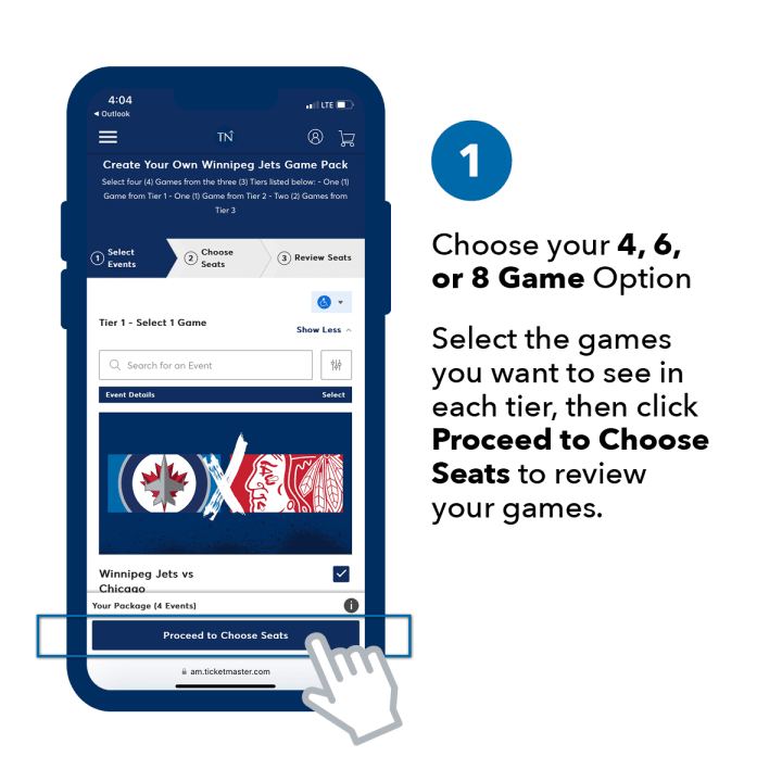 Step 1. Choose your 4, 6, or 8 Game option. Select the games you want to see in each tier, then click Proceed to Choose Seats to review your games.