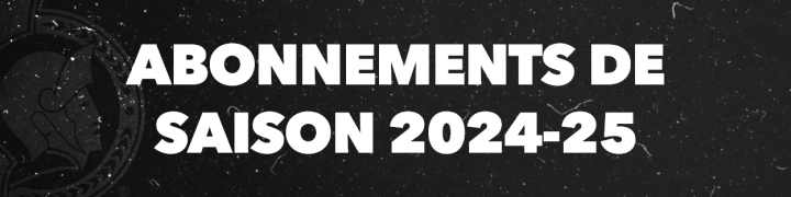 Fond noir avec les mots « Abonnements de saison 2024-25 » en blanc.